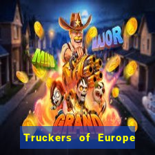 Truckers of Europe 3 dinheiro infinito